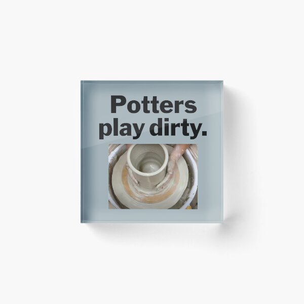 Item preview, Potters Play Dirty designed and sold by bryanmcclelland.