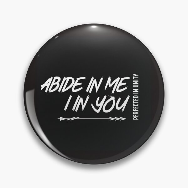 Item preview, ABIDE IN ME PERFECTED IN UNITY designed and sold by jreiter57.