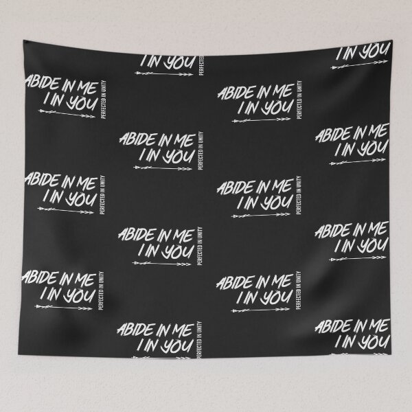 Item preview, ABIDE IN ME PERFECTED IN UNITY designed and sold by jreiter57.