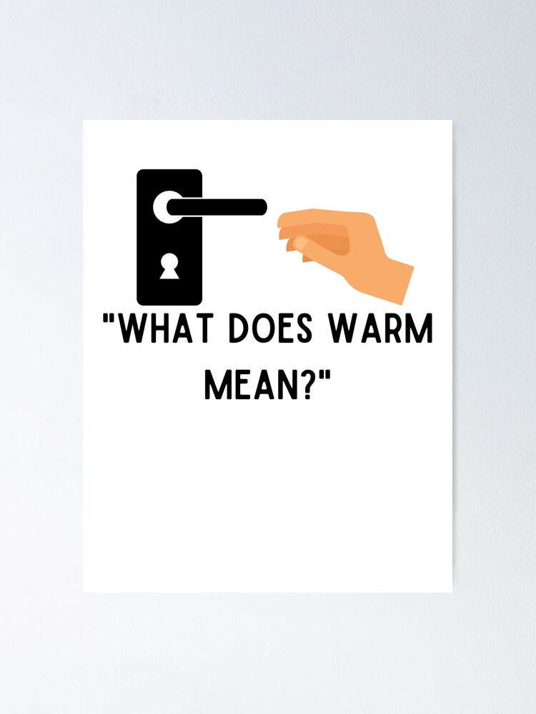 what-does-warm-mean-poster-for-sale-by-jmolone-redbubble