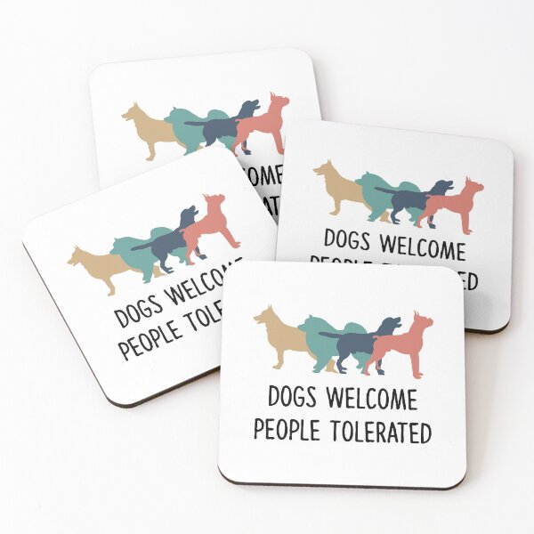 Item preview, Dogs Welcome People Tolerated designed and sold by YAnna9.