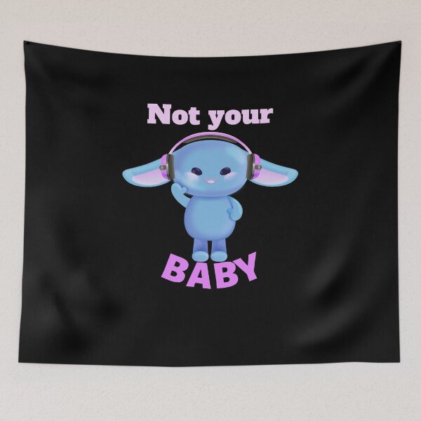 Item preview, NOT YOUR BABY designed and sold by Totaghyr.