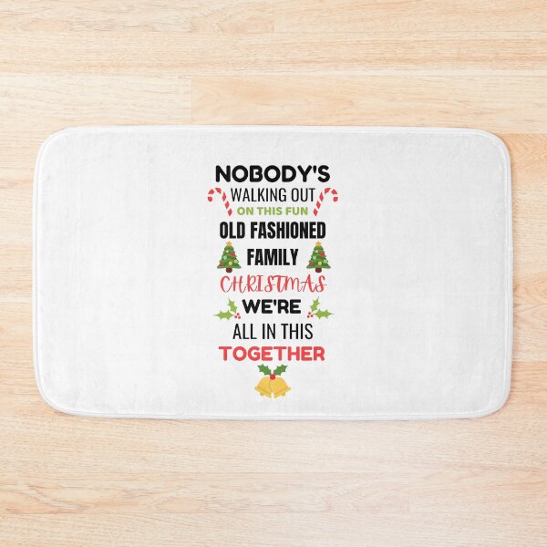 Item preview, Nobody's Walking Out On This Fun Old Fashioned Family Christmas We're All In This Together designed and sold by momsnpops.
