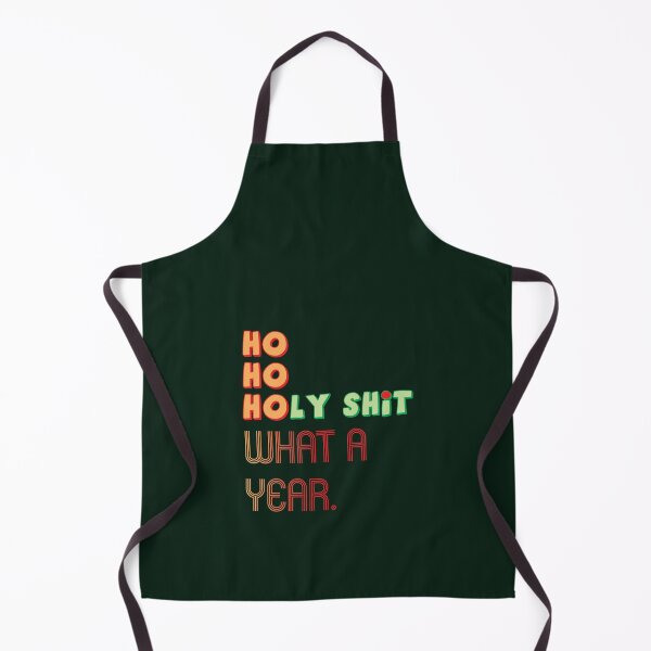 Item preview, HO HO HOLY SHIT WHAT A YEAR designed and sold by Sherri98.