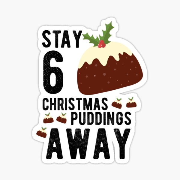 Item preview, Stay Six Puddings Away Stay 6 Feet Away Christmas 2020 Social Distancing designed and sold by RainbowPandas.