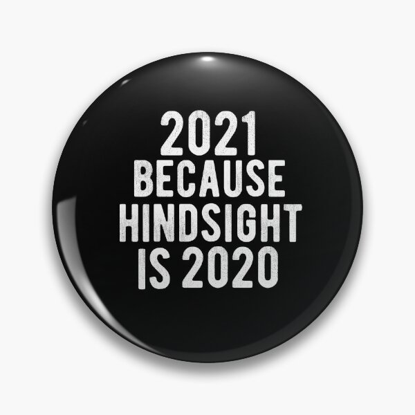 Item preview, 2021 Because Hindsight is 2020 Year Funny New Years Eve 2021 Pun designed and sold by RainbowPandas.