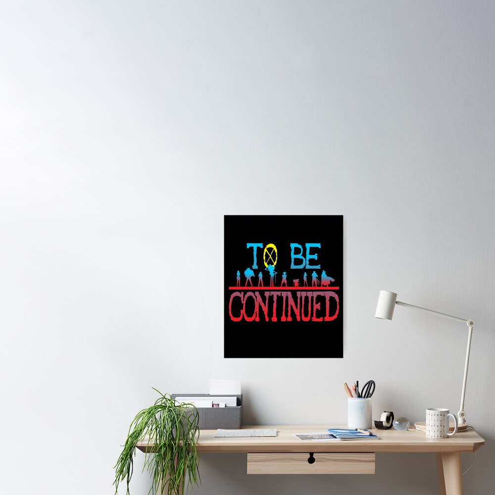 One Piece To Be Continued Poster By Kerryabc Redbubble