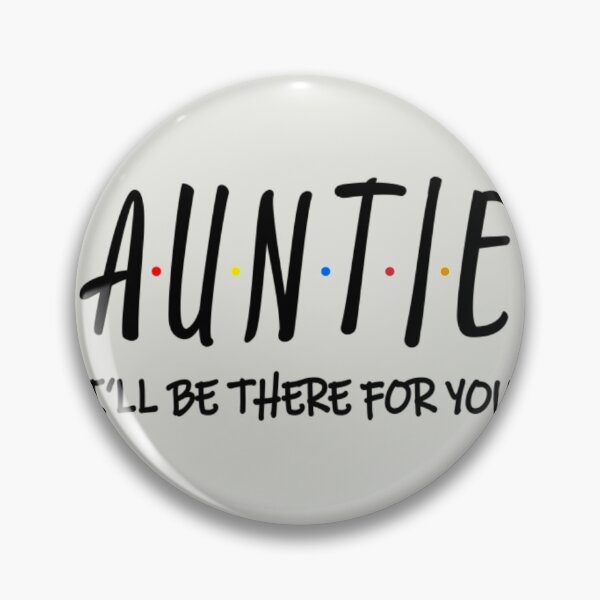 Item preview, Auntie I Ll Be There For You designed and sold by ColnataHoerace.