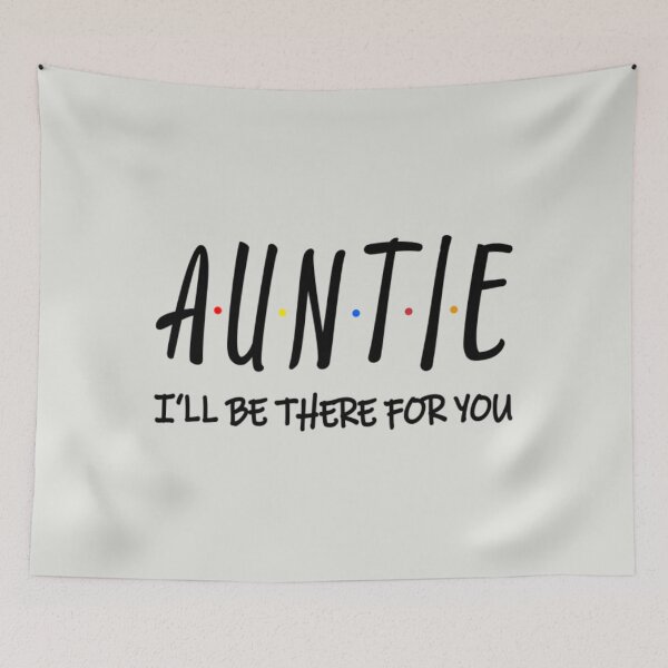 Item preview, Auntie I Ll Be There For You designed and sold by ColnataHoerace.