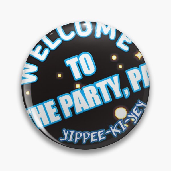 Item preview, Welcome to The party pal, yippee ki yey designed and sold by adeantarez.