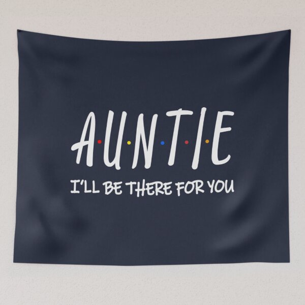 Item preview, Auntie I Ll Be There For You designed and sold by ColnataHoerace.
