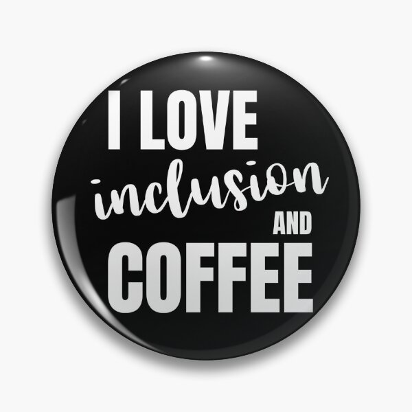 Item preview, I love inclusion and coffee designed and sold by FatCatProds.