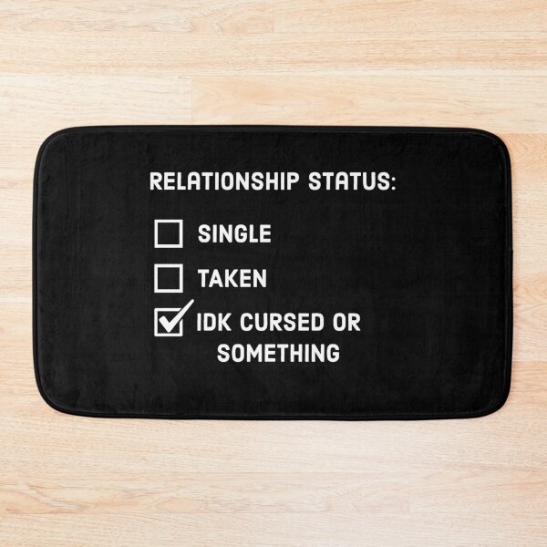 Item preview, Relationship Status: IDK Cursed or Something  designed and sold by T-ShirtGuy.