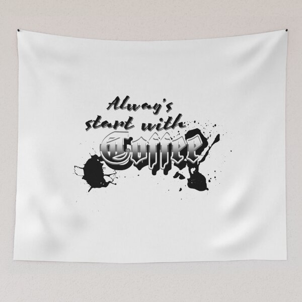 Item preview, Alway's start with Coffee designed and sold by XpressoYourself.