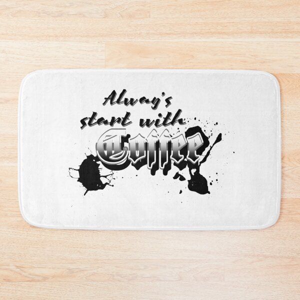 Item preview, Alway's start with Coffee designed and sold by XpressoYourself.