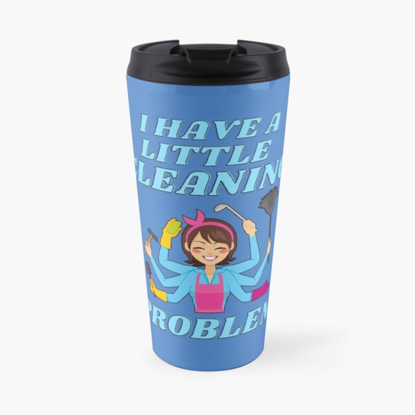 Little Cleaning Problem Busy Mom Housework Fun Travel Mug