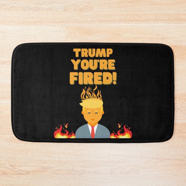 Item preview, Trump You're Fired, youre fired, trump, joe biden, anti trump, donald trump, you are fired, biden harris, bye don, fired, anti trumpism, election, kamala harris, president, designed and sold by bimmer325.