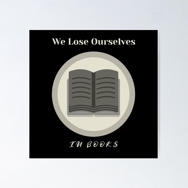 Item preview, We Lose Ourselves In Books designed and sold by Coder-T.