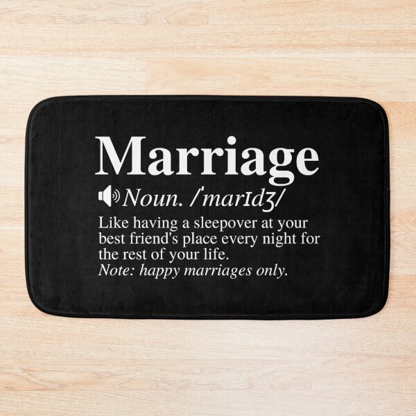 Item preview, Marriage: Like Having A Sleepover At Your Best Friend's Place Every Night For The Rest Of Your Life. Note: Happy Marriages Only. Funny Marriage Definition. designed and sold by mind-illusions.