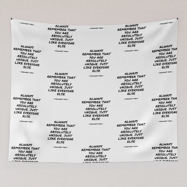 Item preview, Margaret Mead - Always remember that you are absolutely unique. Just like everyone else. designed and sold by appleofyoureye.