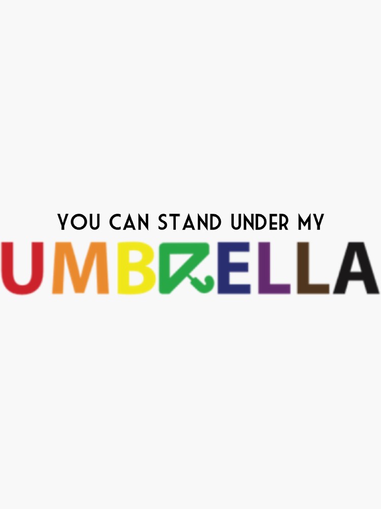 "You Can Stand Under My Umbrella" Sticker for Sale by UmbrellaHud