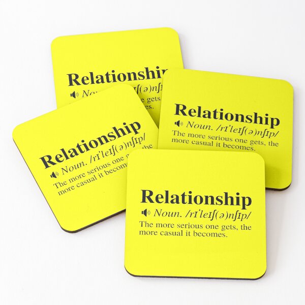 Item preview, Relationship: The More Serious One Gets, The More Casual It Becomes. Clever Relationship Definition. designed and sold by mind-illusions.