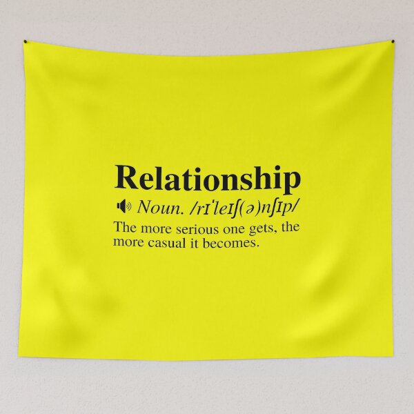 Item preview, Relationship: The More Serious One Gets, The More Casual It Becomes. Clever Relationship Definition. designed and sold by mind-illusions.