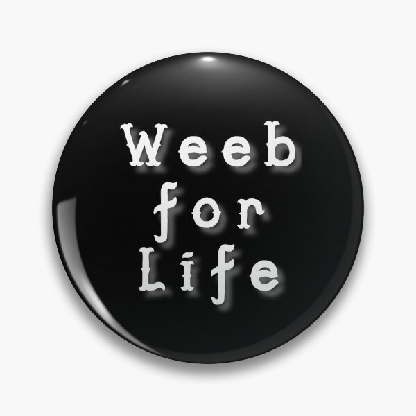 Item preview, Weeb for Life designed and sold by ChibiSekai.