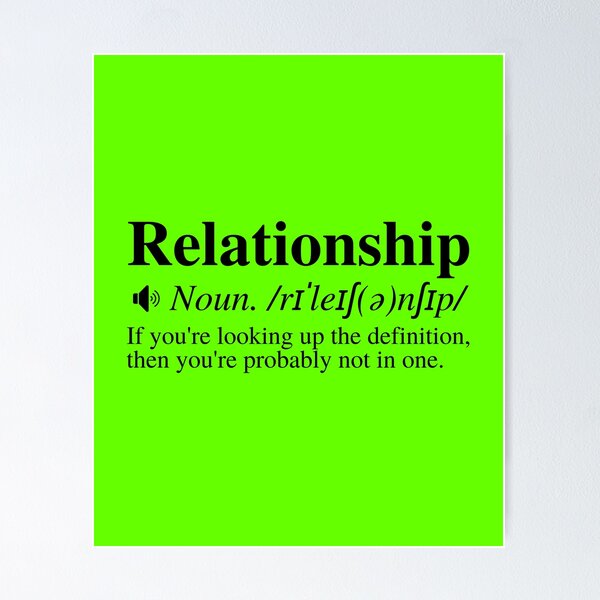 Item preview, Relationship: If You're Looking Up The Definition, Then You're Probably Not In One. Hilarious Relationship Definition. designed and sold by mind-illusions.