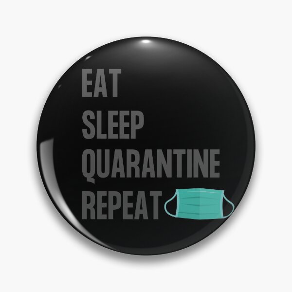 Item preview, Eat Sleep Quarantine Repeat designed and sold by kongju.