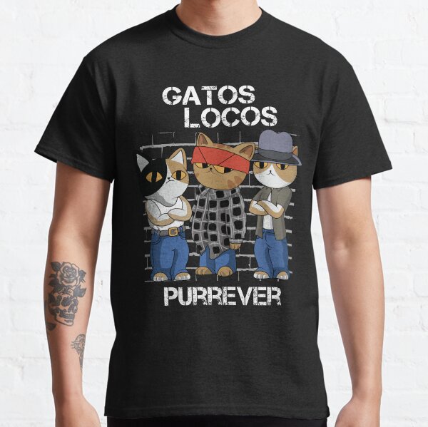 Gatos Locos Purrever, Vatos Locos Forever, Blood in Bolood out Camiseta clásica