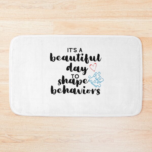 Item preview, It's a Beautiful Day to Shape Behaviors Behavior Analysis ABA BCBA Autism designed and sold by MellowSphere.