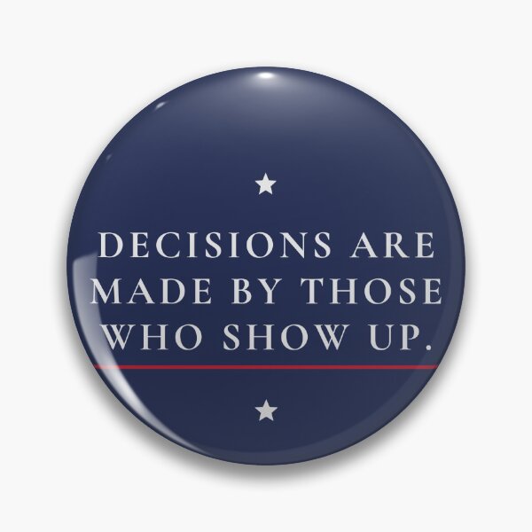 Item preview, Decisions are made by those who show up designed and sold by annabellely.