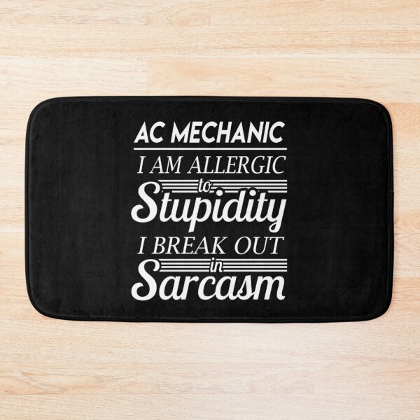 Item preview, Ac Mechanic - I Am Allergic To Stupidity I Break Out In Sarcasm Gift designed and sold by Onebistoer.