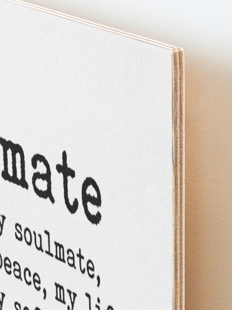 Alternate view of You are my soulmate, romantic quote Mounted Print
