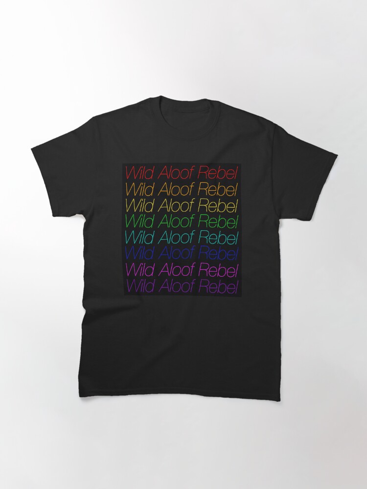 wild aloof rebel t shirt