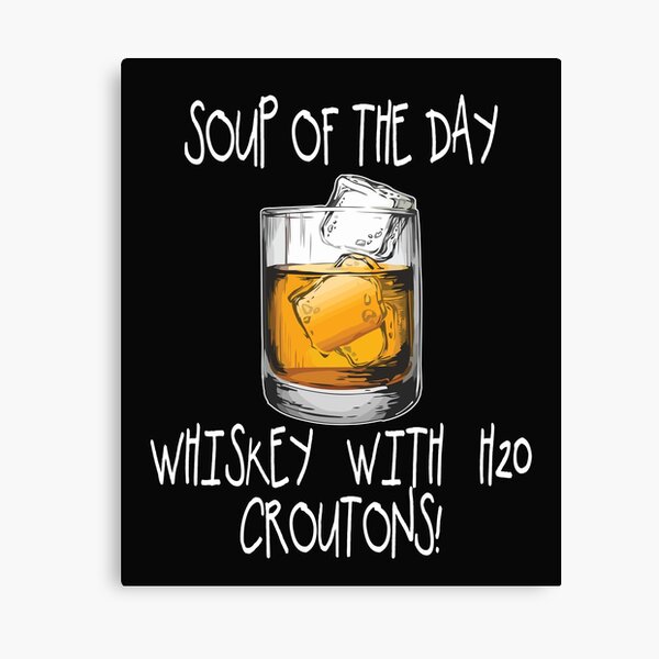 Soup of the Day Whiskey Croutons Funny Chemical Shirt Canvas Print