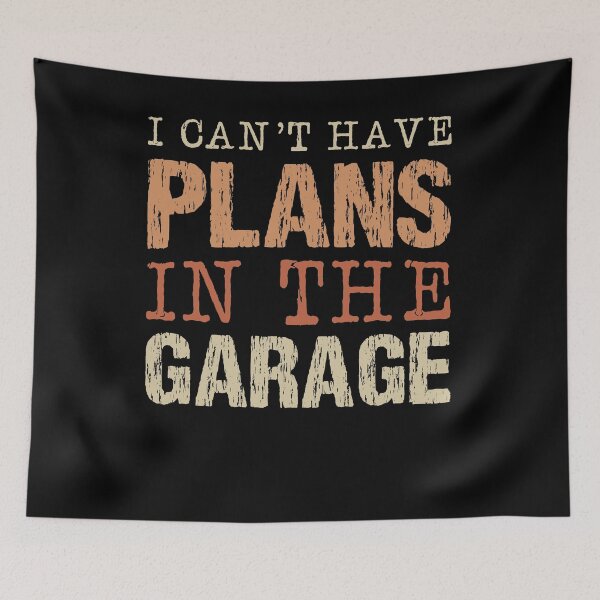 Item preview, I Can't I Have Plans In The Garage Vehicle Gasoline Gas Car designed and sold by shirti.
