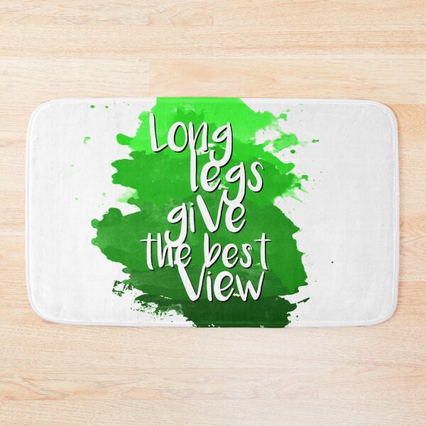 Item preview, Long legs give the best view - Quote for tall people designed and sold by InkLove.