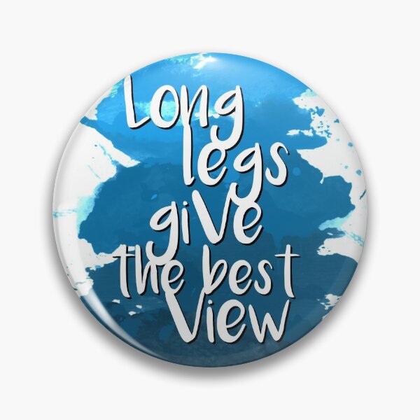 Item preview, Long legs give the best view - Quote for tall people designed and sold by InkLove.