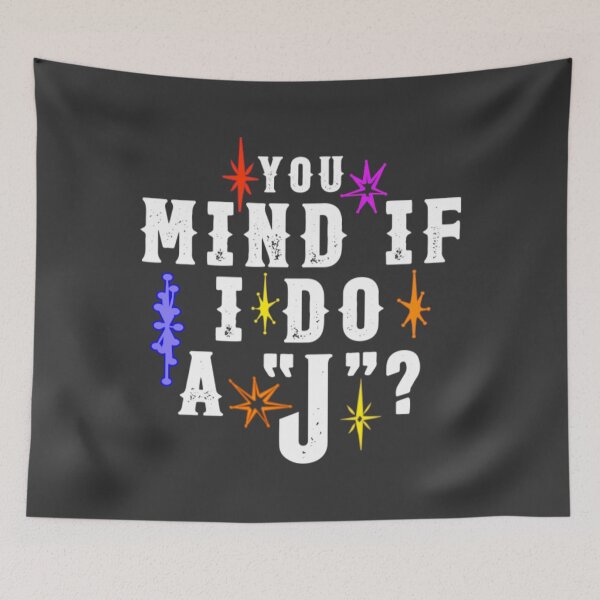 Item preview, You Mind If I Do a J_ - Funny Lebowski Quote with Custom Font Graphic designed and sold by ColnataHoerace.