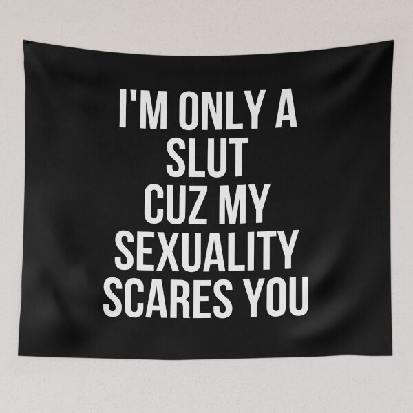 Item preview, I'm only a SLUT cuz my SEXUALITY scare you designed and sold by throuplescorner.