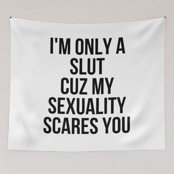 Item preview, I'm only a SLUT cuz my SEXUALITY scare you designed and sold by throuplescorner.
