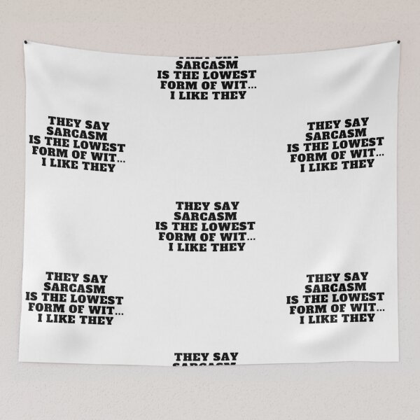 Item preview, They say sarcasm is the lowest form of wit...I like they designed and sold by Yesmalady.