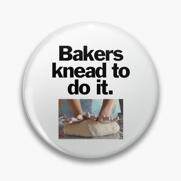 Item preview, Bakers knead to do it. designed and sold by bryanmcclelland.