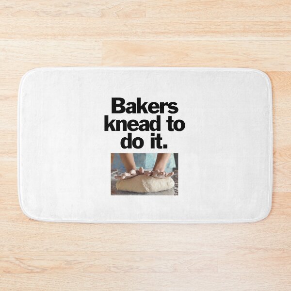 Item preview, Bakers knead to do it. designed and sold by bryanmcclelland.