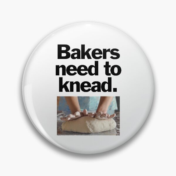 Item preview, Bakers need to knead. designed and sold by bryanmcclelland.