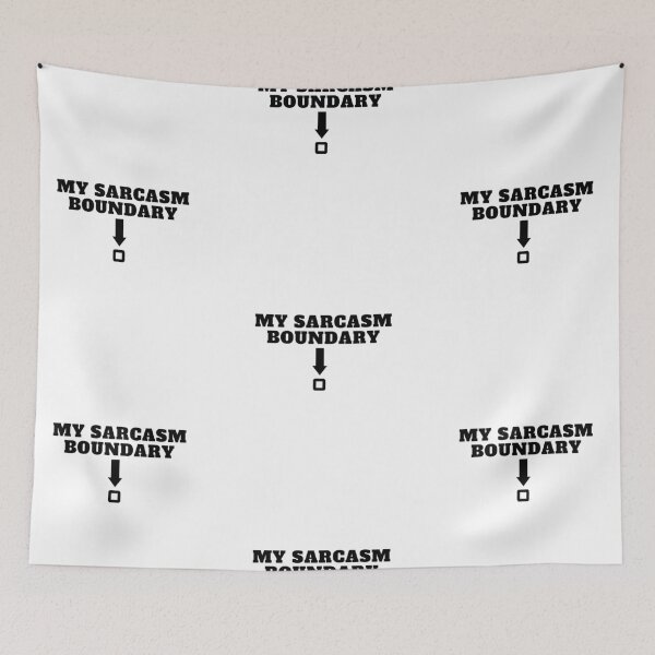 Item preview, My sarcasm boundary designed and sold by Yesmalady.