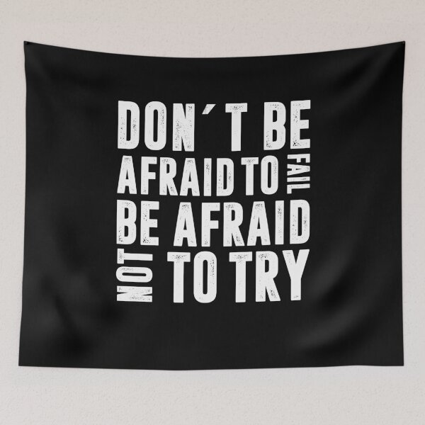 Item preview, DON´T BE AFRAID TO FAIL BE AFRAID NOT TO TRY | Funny quotes designed and sold by RafaelLopezz.