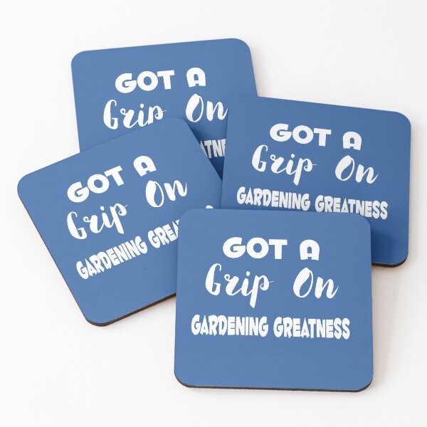 Item preview, Got A Grip On Gardening Greatness designed and sold by MattsDesignShop.